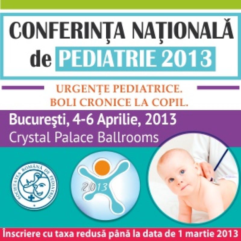Conferinta Nationala de Pediatrie: 4-6 aprilie 2013